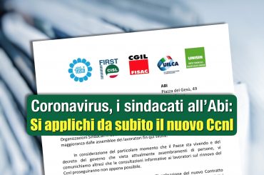 Coronavirus, i sindacati all’Abi, si applichi da subito il nuovo CCNL