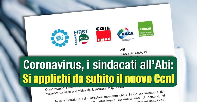Coronavirus, i sindacati all’Abi, si applichi da subito il nuovo CCNL