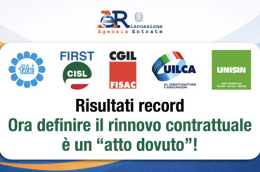 Agenzia delle entrate-Riscossione: risultati record, ora definire il rinnovo contrattuale è un “atto dovuto”!