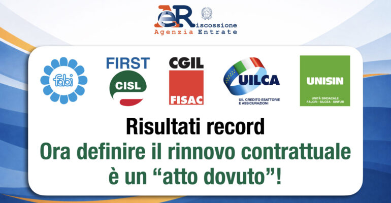 Agenzia delle entrate-Riscossione: risultati record, ora definire il rinnovo contrattuale è un “atto dovuto”!