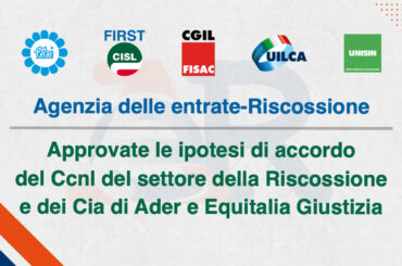 Riscossione, approvate le ipotesi di accordo per il rinnovo del contratto nazionale e dei Cia di Ader ed Equitalia Giustizia
