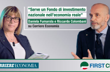 Risparmio, Fumarola e Colombani su Corriere Economia: dopo il Pnrr serve un Fondo di investimento nazionale nell’economia reale