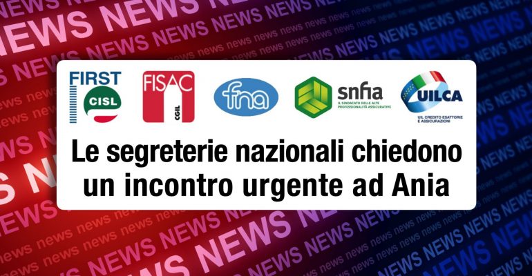 Le segreterie nazionali chiedono un incontro urgente ad Ania