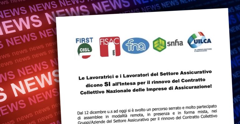 Le lavoratrici e i lavoratori del settore assicurativo dicono sì all’intesa per il rinnovo del Ccnl Ania