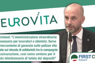 Eurovita, Colombani: amministrazione straordinaria necessaria, serve garanzia per le polizze vita del Ramo I