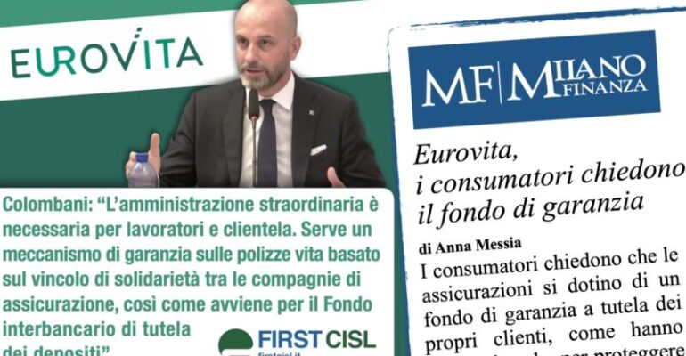 Eurovita, anche le associazioni dei consumatori, come First Cisl, chiedono il Fondo di garanzia