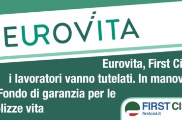Eurovita, First Cisl: i lavoratori vanno tutelati. In manovra il Fondo di garanzia per le polizze vita