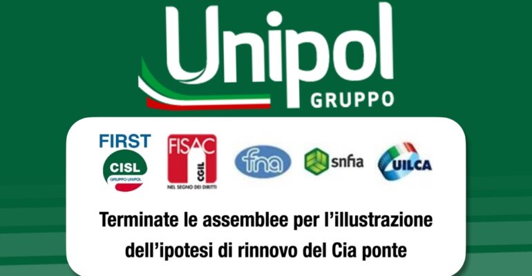 Gruppo Unipol, terminate le assemblee per l’illustrazione dell’ipotesi di rinnovo del Cia ponte