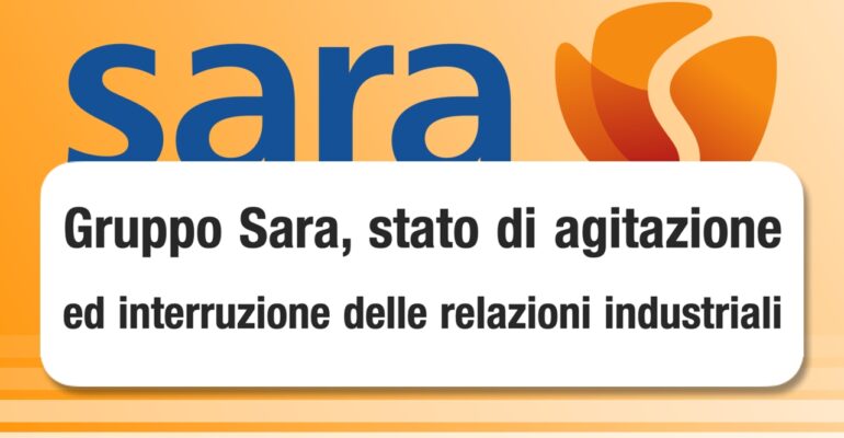 Gruppo Sara, stato di agitazione ed interruzione delle relazioni industriali