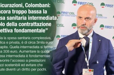 Assicurazioni, Colombani: ancora troppo bassa la spesa sanitaria intermediata. Ruolo della contrattazione collettiva fondamentale