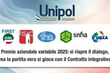 Gruppo Unipol, Premio aziendale variabile 2025: si riapre il dialogo, ma la partita vera si gioca con il Contratto integrativo
