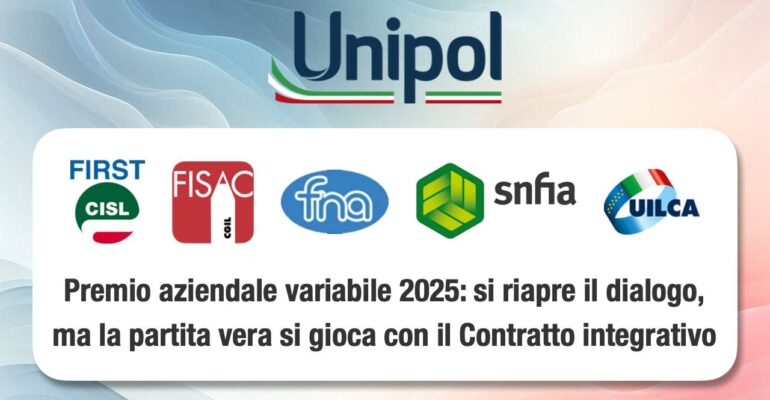 Gruppo Unipol, Premio aziendale variabile 2025: si riapre il dialogo, ma la partita vera si gioca con il Contratto integrativo