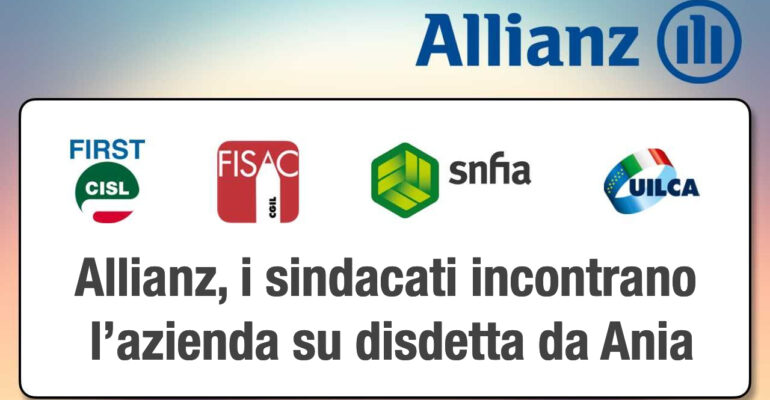 Allianz, i sindacati incontrano l’azienda su disdetta da Ania