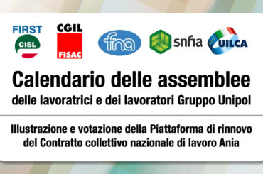 Gruppo Unipol. Convocate le assemblee per la presentazione e l’approvazione della piattaforma per il rinnovo del Ccnl Ania
