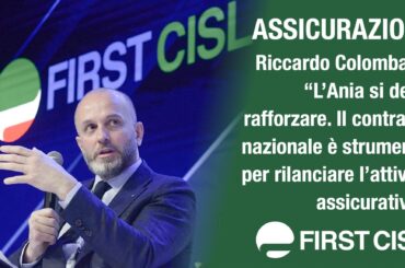 Assicurazioni, Colombani su Economy: l’Ania si deve rafforzare. Il contratto nazionale è strumento per rilanciare l’attività assicurativa