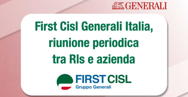 First Cisl Generali Italia, riunione periodica tra Rls e azienda