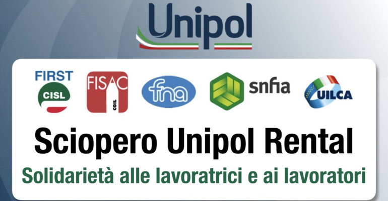 Gruppo Unipol, i sindacati: solidarietà alle lavoratrici e ai lavoratori di Unipol Rental in sciopero