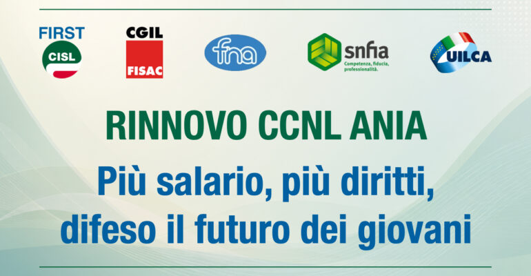 Rinnovo Contratto collettivo nazionale di lavoro Ania: più salario, più diritti, difeso il futuro dei giovani