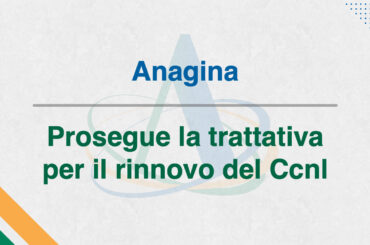 Anagina, prosegue la trattativa per il rinnovo del Ccnl