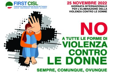 25 novembre 2022, First Cisl dice no a tutte le forme di violenza contro le donne: sempre, comunque, ovunque