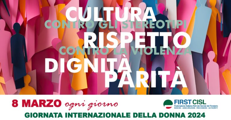 Donne. First Cisl: cultura, rispetto, dignità e parità, l’8 marzo e ogni giorno