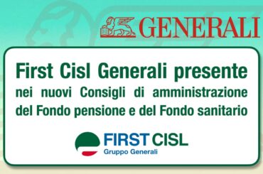 First Cisl Generali presente nei nuovi Consigli di amministrazione del Fondo pensione e del Fondo sanitario