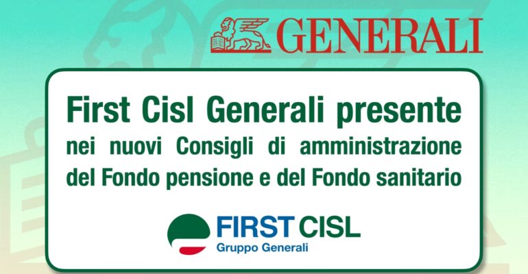 First Cisl Generali presente nei nuovi Consigli di amministrazione del Fondo pensione e del Fondo sanitario