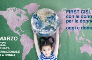 8 marzo, con le donne per le donne oggi e domani, il manifesto First Cisl