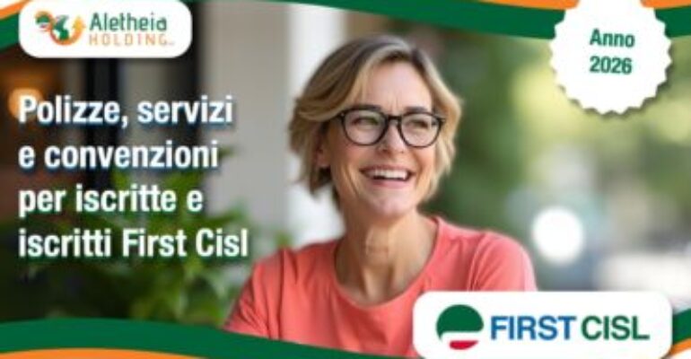 First Cisl: più tutele e servizi per iscritte e iscritti. Le convenzioni e le polizze Aletheia 2026
