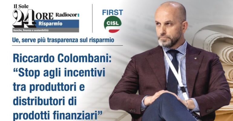 Colombani: basta incentivi tra produttori e distributori di prodotti finanziari