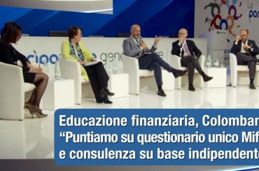 Educazione finanziaria, Colombani: puntiamo su questionario unico Mifid e consulenza su base indipendente