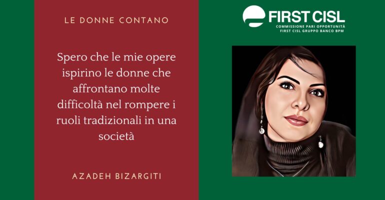 Le donne contano: Azadeh Bizargiti