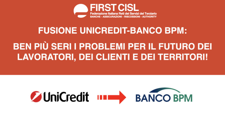 Fusione Unicredit-Banco BPM: ben più seri i problemi per il futuro dei lavoratori, dei clienti e dei territori!