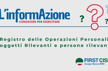 L’InformAzione: Registro delle Operazioni Personali (Soggetti Rilevanti e persone rilevanti)