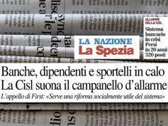 AdessoBanca!, La Nazione, a La Spezia allarme di First Cisl sulle banche