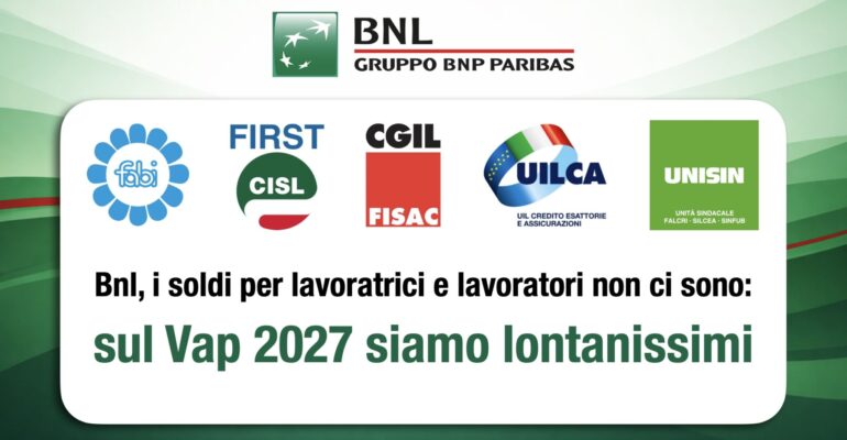 Bnl, i soldi per lavoratrici e lavoratori non ci sono: sul vap 2027 siamo lontanissimi