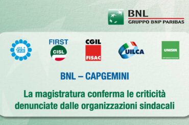 Bnl-Capgemini, la magistratura conferma le criticità denunciate dalle organizzazioni sindacali