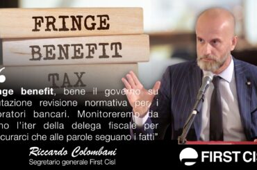 Fringe benefit, Colombani: bene governo su valutazione revisione normativa per i lavoratori bancari