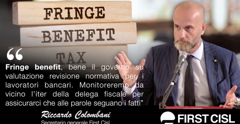 Fringe benefit, Colombani: bene governo su valutazione revisione normativa per i lavoratori bancari