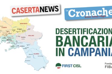 Desertificazione bancaria in Campania sulla stampa: “E un acceleratore dell’esclusione sociale”