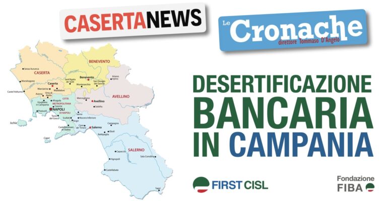 Desertificazione bancaria in Campania sulla stampa: “E un acceleratore dell’esclusione sociale”
