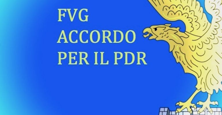 In FVG firmato l’accordo per il PdR.