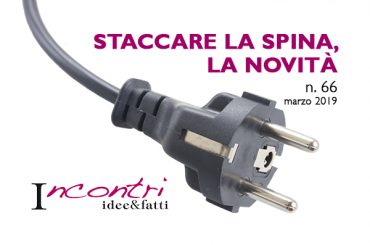 Incontri idee&fatti, staccare la spina, la novità