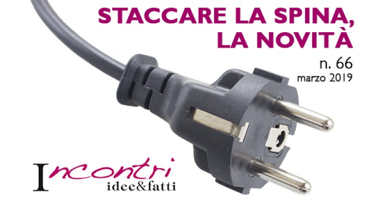 Incontri idee&fatti, staccare la spina, la novità