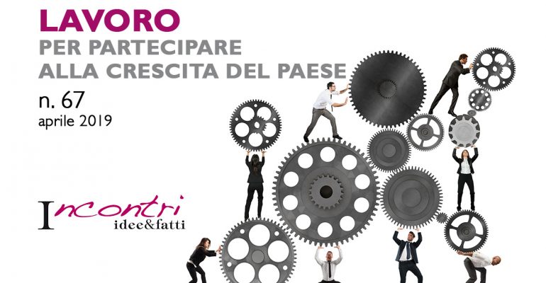 Incontri idee&fatti, lavorare per partecipare alla crescita del Paese
