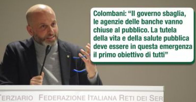 Colombani, il governo sbaglia, le agenzie delle banche vanno chiuse al pubblico