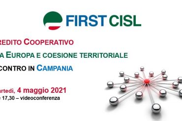 Credito cooperativo, tra Europa e coesione territoriale, la tavola rotonda First Cisl Campania