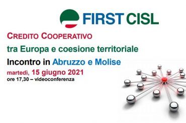 Credito cooperativo, tra Europa e coesione territoriale, la tavola rotonda First Cisl Abruzzo e Molise