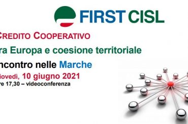Credito cooperativo, tra Europa e coesione territoriale, la tavola rotonda First Cisl Marche