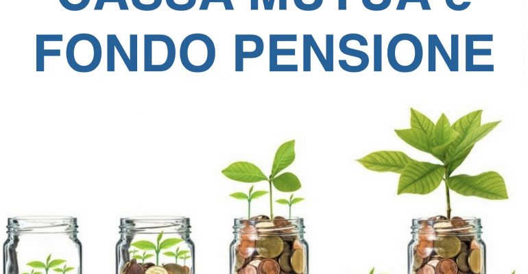 Cassa mutua e Fondo pensione